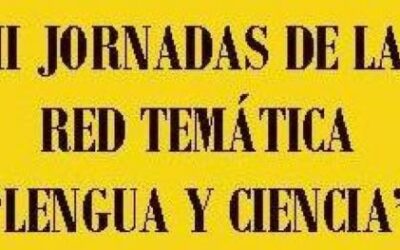Cilengua acoge las II Jornadas de la Red Temática  Lengua y Ciencia  del 29 al 31 de octubre