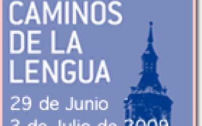 Cilengua acoge el Curso `LOS CAMINOS DE LA LENGUA´  del 29 de junio al 3 de julio de 2009