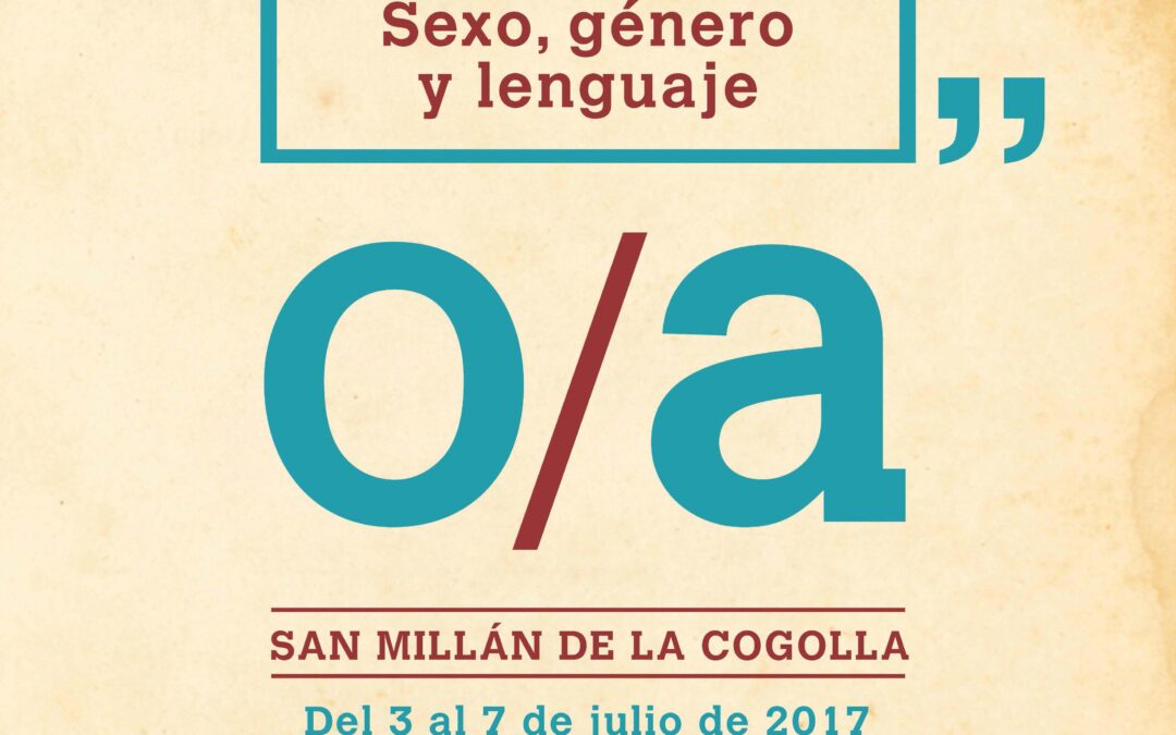 Sexo, género y lenguaje, título del III Curso de Lingüística y Didáctica del español que ha tenido lugar del 3 al 7 de julio en San Millán de la Cogolla