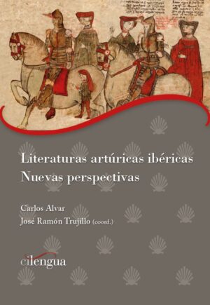 Literaturas artúricas ibéricas. Nuevas perspectivas