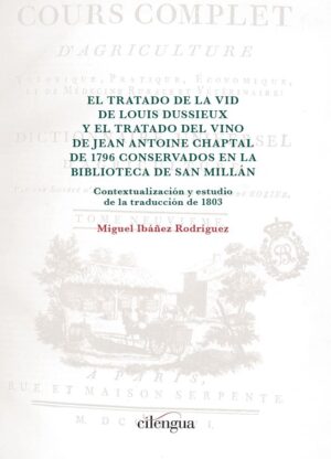 El Tratado de la vid de Louis Dussieux y el Tratado del vino de Jean Antoine Chaptal de 1796 conservados en la Biblioteca de San Millán