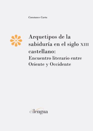 Arquetipos de la sabiduría en el siglo XIII castellano: un encuentro literario entre Oriente y Occidente