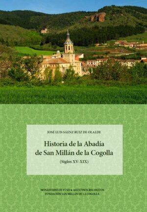 Historia de la Abadía de San Millán de la Cogolla (Siglos XV-XIX)