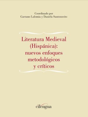 Literatura Medieval (Hispánica): nuevos enfoques metodológicos y críticos
