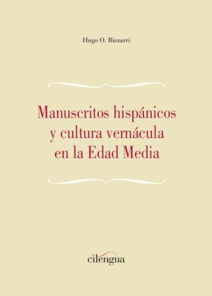 Manuscritos hispánicos y cultura vernácula en la Edad Media