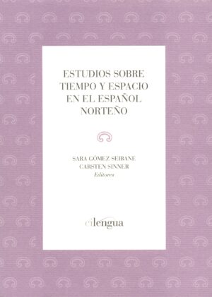 Estudios sobre tiempo y espacio en el español norteño