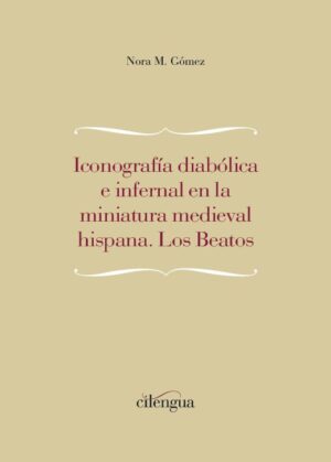 Iconografía diabólica e infernal en la miniatura medieval hispana. Los Beatos