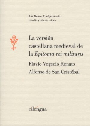La versión castellana medieval de la "Epitoma rei militaris"