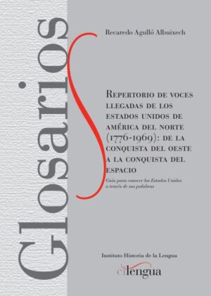 Repertorio de voces llegadas de los Estados Unidos de América del Norte (1776-1969): de la conquista del oeste a la conquista del espacio