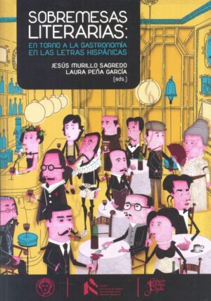 Sobremesas literarias: en torno a la gastronomía en las letras hispánicas