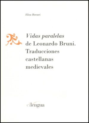 "Vidas paralelas" de Leonardo Bruni. Traducciones castellanas medievales